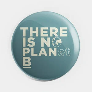 There Is No Planet B Badge
