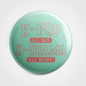 K-pop All Day K Drama All Night Badge