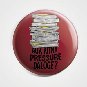 Aur Kitna Pressure Daloge Badge