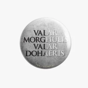 Valar Morghull Valar Dohaeris Game Of Thrones Badge