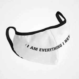 I Am Everything I Need Masks Face Mask