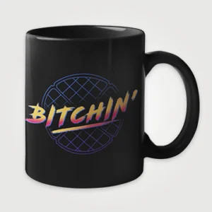 Bitchin Mug