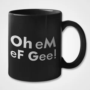 Oh Em Ef Gee Mug