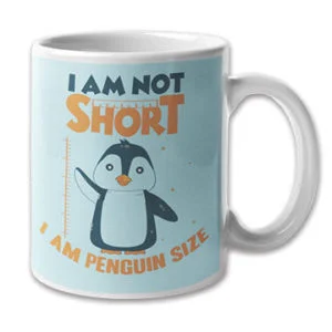I Am Not Short I Am Penguin Size Mug