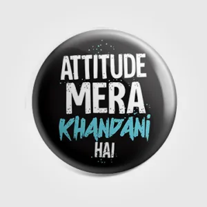 Attitude Mera Khandani Hai Badge