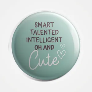 Smart Talented Intelligent Oh And Cute Badge