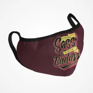A Little Sass And A Lot Of Badass Masks Face Mask