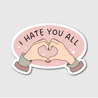 I Hate You All Heart Hands Sticker
