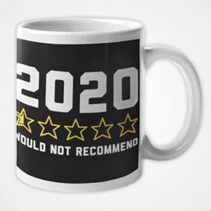 2020 Would Not Recommend Mug