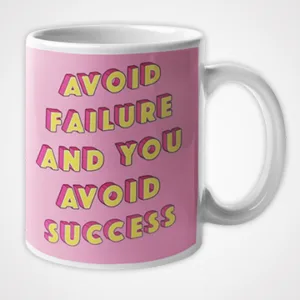 Avoid Failure And You Avoid Success Mug