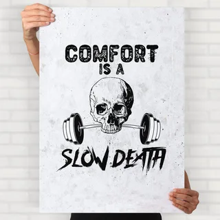 Comfort Is A Slow Death Poster