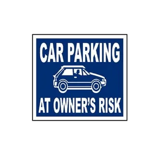 Car Parking At Owners Risk Sign